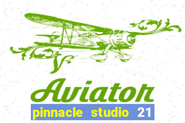 pinnacle studio 21 ultimate download crackeado